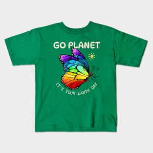 GO PLANET IT'S YOUR EARTH DAY  Funny earth day 2024 Kids T-Shirt